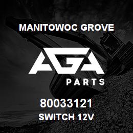 80033121 Manitowoc Grove Switch 12V | AGA Parts
