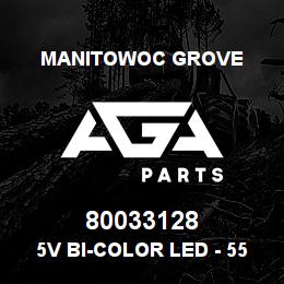 80033128 Manitowoc Grove 5V BI-COLOR LED - 557 SERIES | AGA Parts
