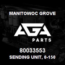 80033553 Manitowoc Grove SENDING UNIT, 0-150 PSI OIL | AGA Parts