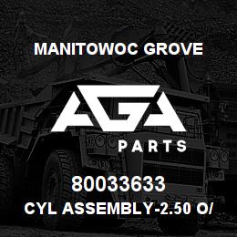 80033633 Manitowoc Grove CYL ASSEMBLY-2.50 O/R EXT | AGA Parts