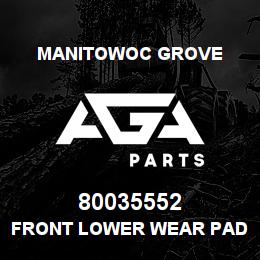 80035552 Manitowoc Grove FRONT LOWER WEAR PAD TELE 3 | AGA Parts