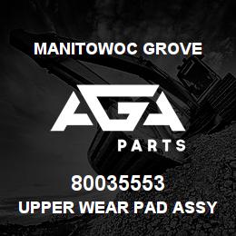 80035553 Manitowoc Grove UPPER WEAR PAD ASSY TELE 3 | AGA Parts
