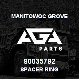80035792 Manitowoc Grove SPACER RING | AGA Parts
