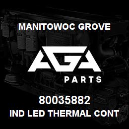 80035882 Manitowoc Grove IND LED THERMAL CONTRACTION | AGA Parts
