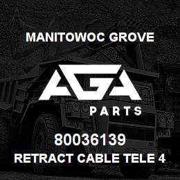 80036139 Manitowoc Grove RETRACT CABLE TELE 4 | AGA Parts