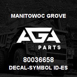 80036658 Manitowoc Grove DECAL-SYMBOL ID-ES | AGA Parts