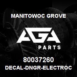 80037260 Manitowoc Grove DECAL-DNGR-ELECTROC HAZARD | AGA Parts