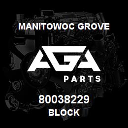 80038229 Manitowoc Grove BLOCK | AGA Parts