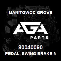 80040090 Manitowoc Grove PEDAL, SWING BRAKE 5V | AGA Parts