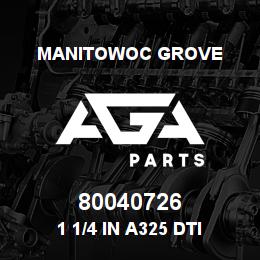 80040726 Manitowoc Grove 1 1/4 IN A325 DTI | AGA Parts