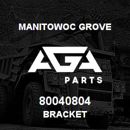 80040804 Manitowoc Grove BRACKET | AGA Parts