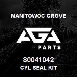 80041042 Manitowoc Grove CYL SEAL KIT | AGA Parts