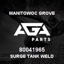 80041965 Manitowoc Grove SURGE TANK WELD | AGA Parts