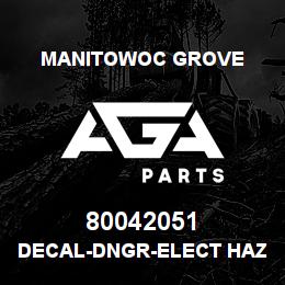 80042051 Manitowoc Grove DECAL-DNGR-ELECT HAZARD-CHART | AGA Parts