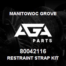 80042116 Manitowoc Grove RESTRAINT STRAP KIT | AGA Parts