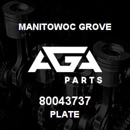 80043737 Manitowoc Grove PLATE | AGA Parts