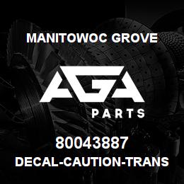 80043887 Manitowoc Grove DECAL-CAUTION-TRANS DAMAGE | AGA Parts