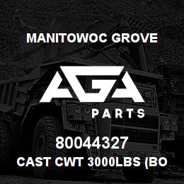 80044327 Manitowoc Grove CAST CWT 3000LBS (BOTTOM) | AGA Parts