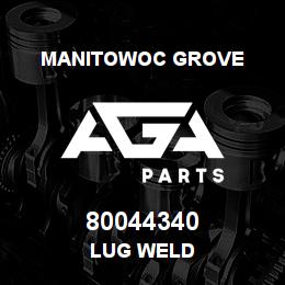 80044340 Manitowoc Grove LUG WELD | AGA Parts
