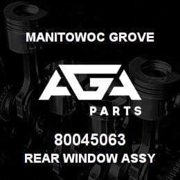 80045063 Manitowoc Grove REAR WINDOW ASSY | AGA Parts