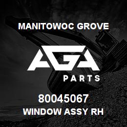 80045067 Manitowoc Grove WINDOW ASSY RH | AGA Parts