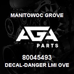 80045493 Manitowoc Grove DECAL-DANGER LMI OVERRIDE SW | AGA Parts