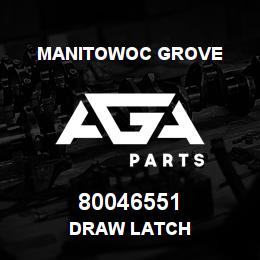 80046551 Manitowoc Grove DRAW LATCH | AGA Parts