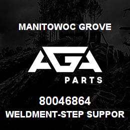 80046864 Manitowoc Grove WELDMENT-STEP SUPPORT | AGA Parts