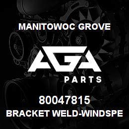 80047815 Manitowoc Grove BRACKET WELD-WINDSPEED IND. | AGA Parts