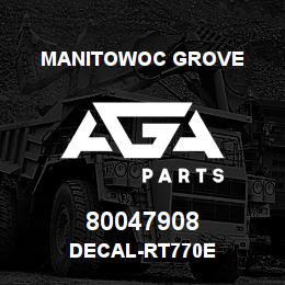 80047908 Manitowoc Grove DECAL-RT770E | AGA Parts
