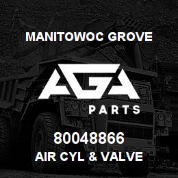 80048866 Manitowoc Grove AIR CYL & VALVE | AGA Parts
