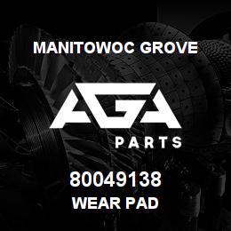 80049138 Manitowoc Grove WEAR PAD | AGA Parts