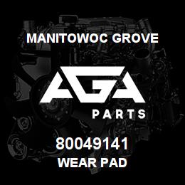 80049141 Manitowoc Grove WEAR PAD | AGA Parts