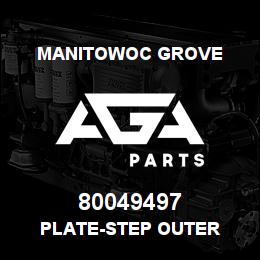 80049497 Manitowoc Grove PLATE-STEP OUTER | AGA Parts