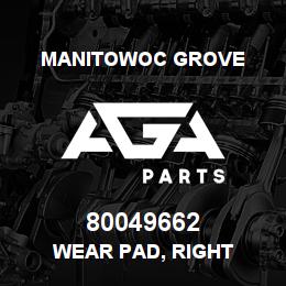 80049662 Manitowoc Grove WEAR PAD, RIGHT | AGA Parts