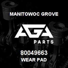 80049663 Manitowoc Grove WEAR PAD | AGA Parts