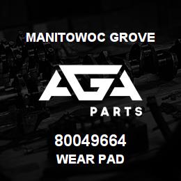 80049664 Manitowoc Grove WEAR PAD | AGA Parts