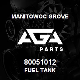 80051012 Manitowoc Grove FUEL TANK | AGA Parts