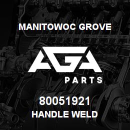 80051921 Manitowoc Grove HANDLE WELD | AGA Parts