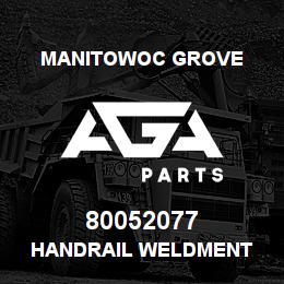 80052077 Manitowoc Grove HANDRAIL WELDMENT | AGA Parts