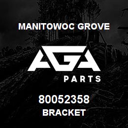 80052358 Manitowoc Grove BRACKET | AGA Parts