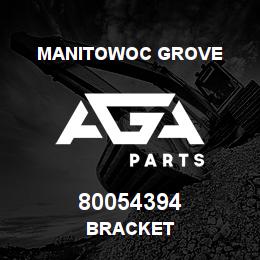 80054394 Manitowoc Grove BRACKET | AGA Parts