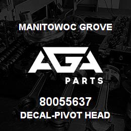 80055637 Manitowoc Grove DECAL-PIVOT HEAD | AGA Parts
