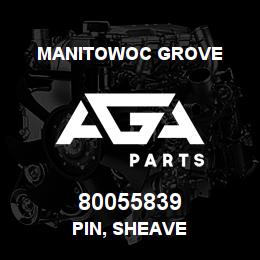 80055839 Manitowoc Grove PIN, SHEAVE | AGA Parts