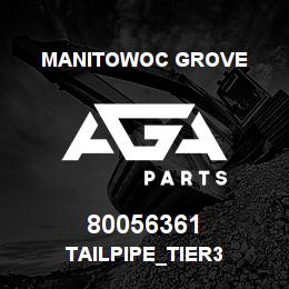 80056361 Manitowoc Grove TAILPIPE_TIER3 | AGA Parts