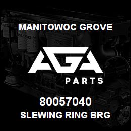 80057040 Manitowoc Grove SLEWING RING BRG | AGA Parts