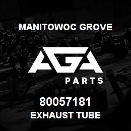 80057181 Manitowoc Grove EXHAUST TUBE | AGA Parts