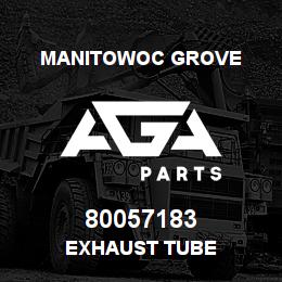 80057183 Manitowoc Grove EXHAUST TUBE | AGA Parts