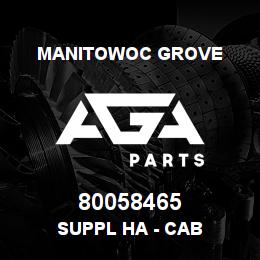 80058465 Manitowoc Grove SUPPL HA - CAB | AGA Parts