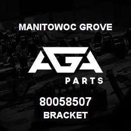 80058507 Manitowoc Grove BRACKET | AGA Parts
